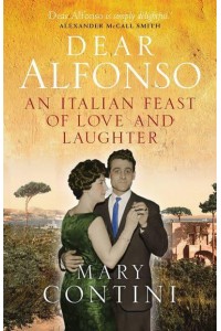 Dear Alfonso An Italian Feast of Love and Laughter