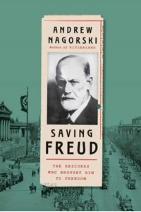 Saving Freud The Rescuers Who Brought Him to Freedom