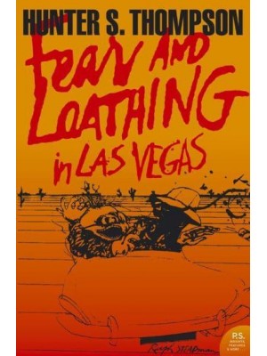 Fear and Loathing in Las Vegas A Savage Journey to the Heart of the American Dream - Harper Perennial Modern Classics