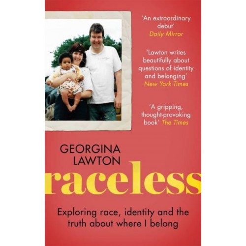 Raceless In Search of Family, Identity and the Truth About Where I Belong