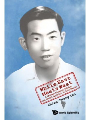 While East Meets West A Chinese Diaspora Scholar and Social Activist in Asia-Pacific