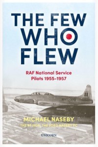 The Few Who Flew RAF National Service Pilots 1955-1957