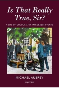 Is That Really True, Sir? A Life of Colour and Improbable Events