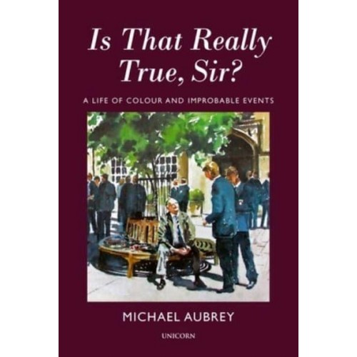 Is That Really True, Sir? A Life of Colour and Improbable Events