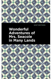 Wonderful Adventures of Mrs. Seacole in Many Lands - Mint Editions&#x2014;Black Narratives