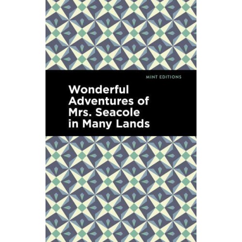 Wonderful Adventures of Mrs. Seacole in Many Lands - Mint Editions&#x2014;Black Narratives