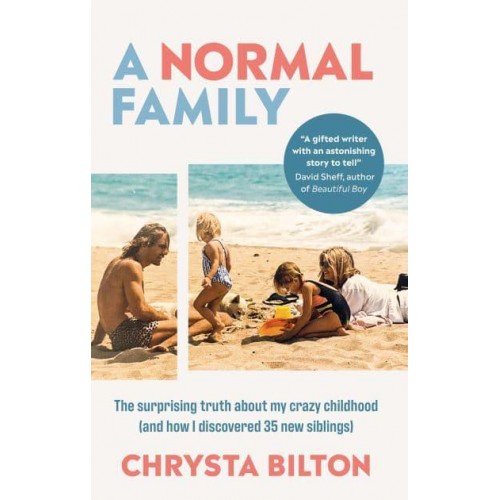 A Normal Family The Surprising Truth About My Crazy Childhood (And How I Discovered 35 New Siblings)