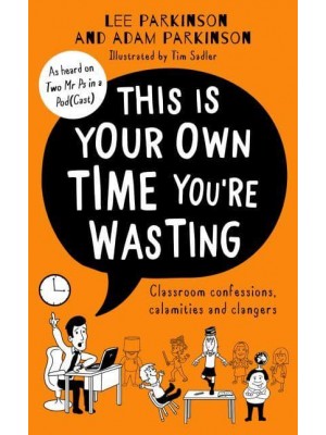 This Is Your Own Time You're Wasting
