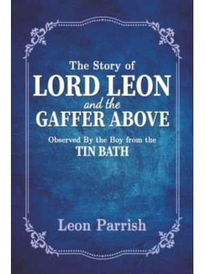 The Story of Lord Leon and the Gaffer Above