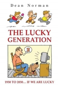 The Lucky Generation 1930 to 2030 If We Are Lucky