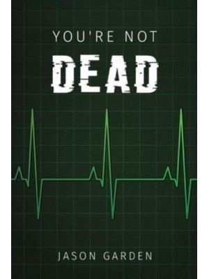 You're Not Dead