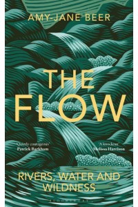 The Flow Rivers, Water and Wildness