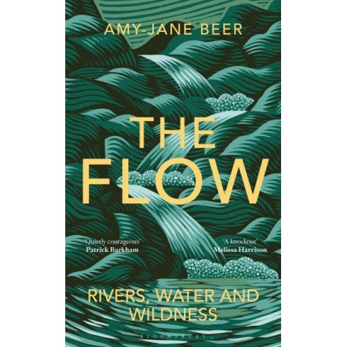 The Flow Rivers, Water and Wildness
