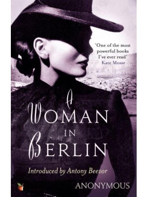 A Woman in Berlin Diary 20 April 1945 to 22 June 1945 - Virago Modern Classics
