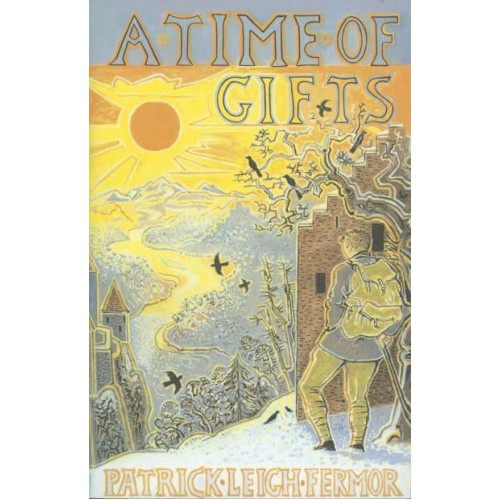 A Time of Gifts On Foot to Constantinople : From the Hook of Holland to the Middle Danube