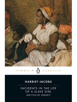 Incidents in the Life of a Slave Girl - Penguin Classics