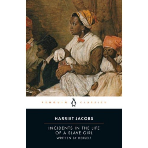 Incidents in the Life of a Slave Girl - Penguin Classics