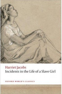 Incidents in the Life of a Slave Girl - Oxford World's Classics