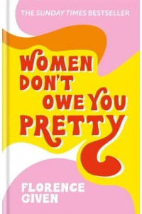 Women Don't Owe You Pretty