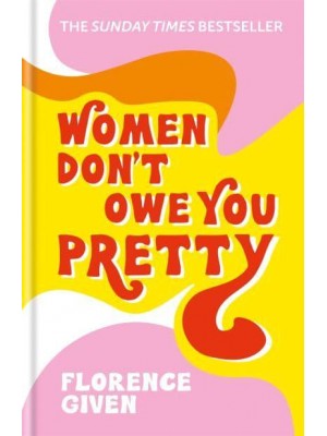 Women Don't Owe You Pretty