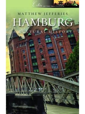 Hamburg A Cultural & Literary History - Cities of the Imagination