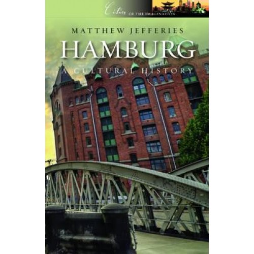 Hamburg A Cultural & Literary History - Cities of the Imagination