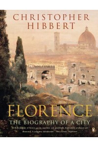 Florence The Biography of a City