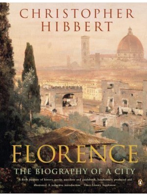 Florence The Biography of a City