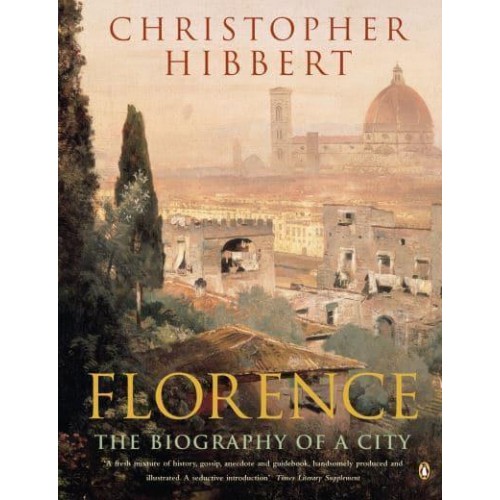 Florence The Biography of a City