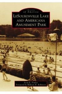 LeSourdsville Lake and Americana Amusement Park - Images of America
