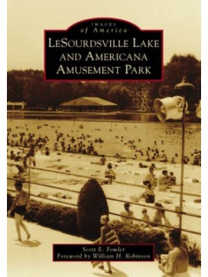 LeSourdsville Lake and Americana Amusement Park - Images of America