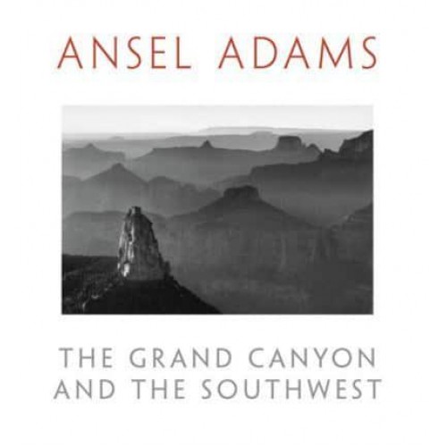 Ansel Adams The Grand Canyon and the Southwest