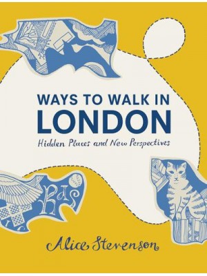 Ways to Walk in London Hidden Places and New Perspectives