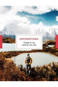 Unforgettable Things to Do Before You Die