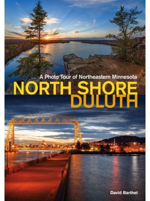 North Shore, Duluth A Photo Tour of Northeastern Minnesota - Popular Places Photography