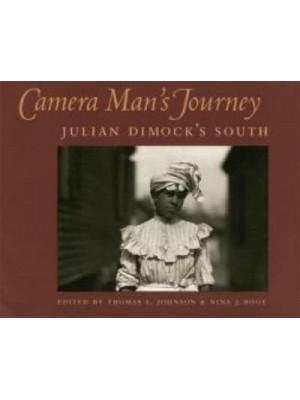 Camera Man's Journey Julian Dimock's South