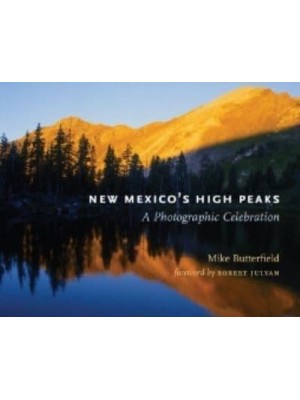New Mexico's High Peaks A Photographic Celebration