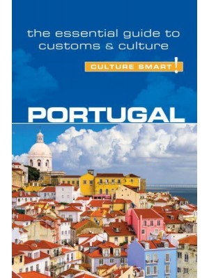 Portugal - Culture Smart! The Essential Guide to Customs & Culture - Culture Smart!