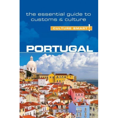 Portugal - Culture Smart! The Essential Guide to Customs & Culture - Culture Smart!