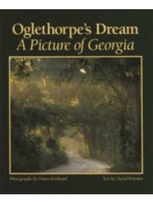 Oglethorpe's Dream A Picture of Georgia
