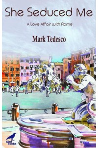 She Seduced Me A Love Affair With Rome