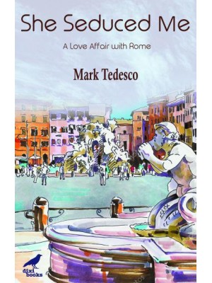 She Seduced Me A Love Affair With Rome