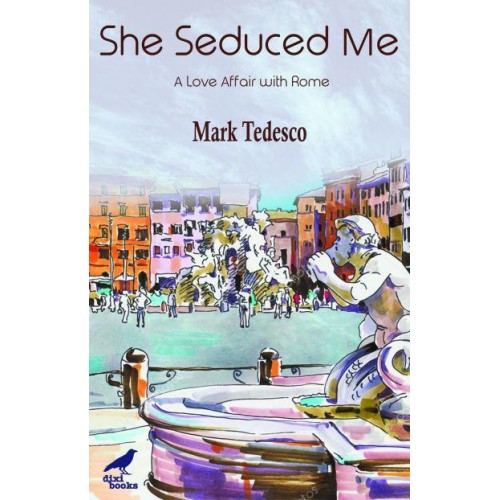 She Seduced Me A Love Affair With Rome