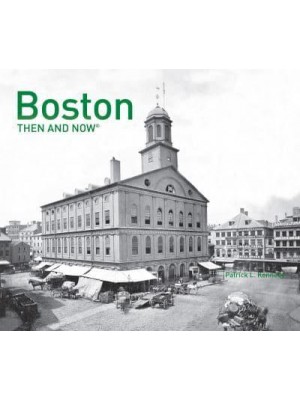 Boston Then and Now¬ - Then and Now