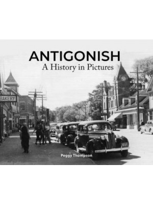 Antigonish A History in Pictures