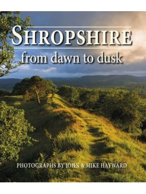 Shropshire from Dawn to Dusk