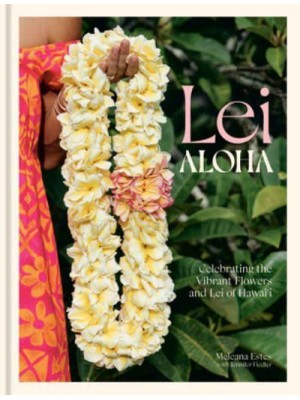Lei Aloha Celebrating the Vibrant Flowers and Lei of Hawai'i