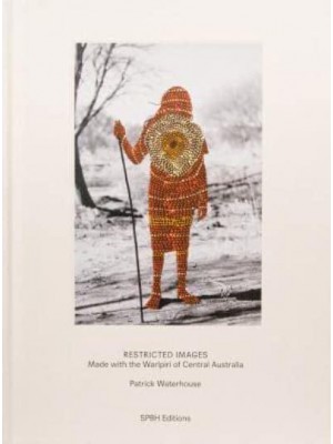Restricted Images Made With the Warlpiri of Central Australia