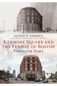 Kenmore Square and the Fenway of Boston Through Time - America Through Time