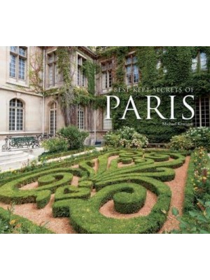 Best-Kept Secrets of Paris - Best Kept Secrets